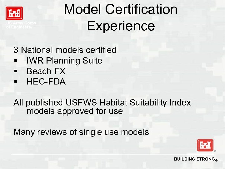 Model Certification Experience 3 National models certified § IWR Planning Suite § Beach-FX §
