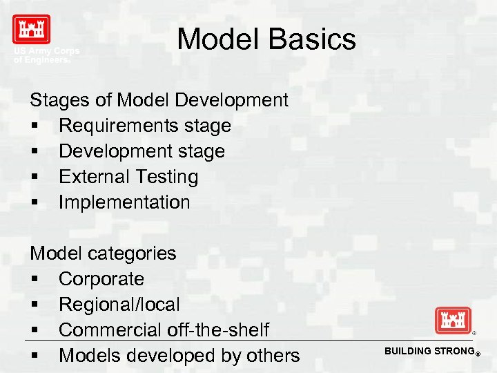 Model Basics Stages of Model Development § Requirements stage § Development stage § External