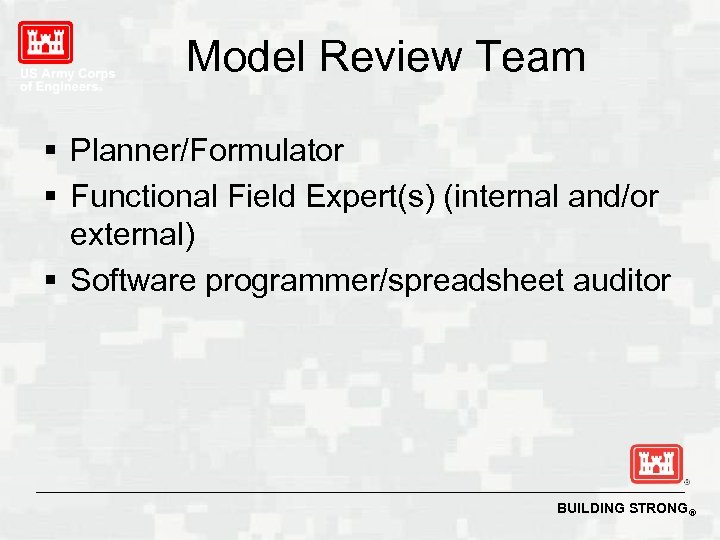 Model Review Team § Planner/Formulator § Functional Field Expert(s) (internal and/or external) § Software
