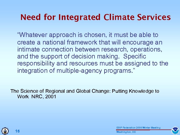 Need for Integrated Climate Services “Whatever approach is chosen, it must be able to