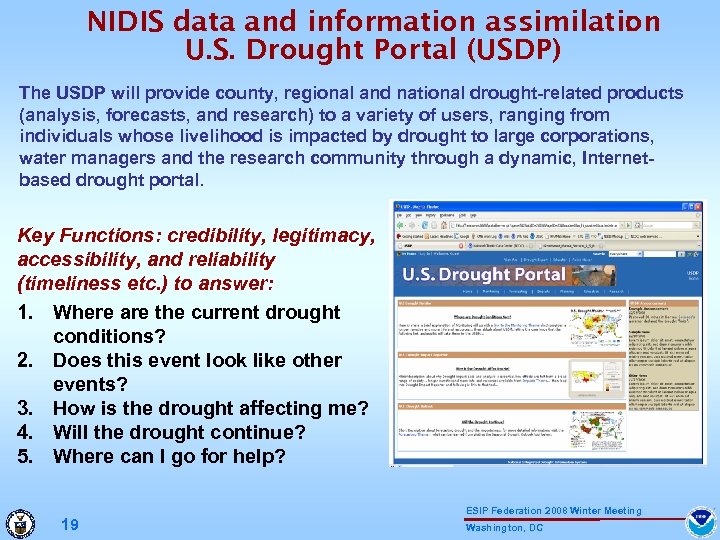 NIDIS data and information assimilation : U. S. Drought Portal (USDP) The USDP will