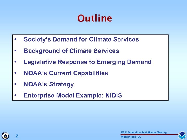 Outline • Society’s Demand for Climate Services • Background of Climate Services • Legislative
