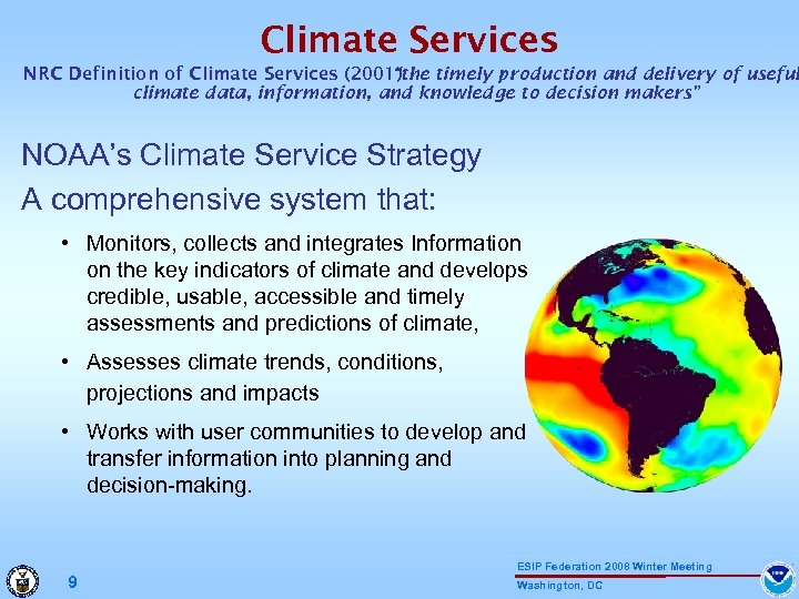 Climate Services NRC Definition of Climate Services (2001): “the timely production and delivery of