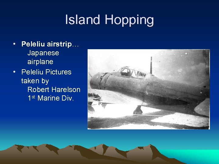 Island Hopping • Peleliu airstrip… Japanese airplane • Peleliu Pictures taken by Robert Harelson