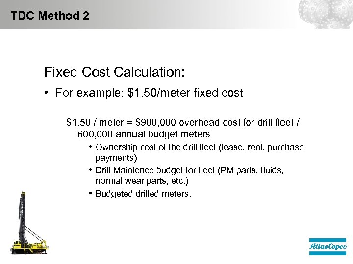 TDC Method 2 Fixed Cost Calculation: • For example: $1. 50/meter fixed cost $1.