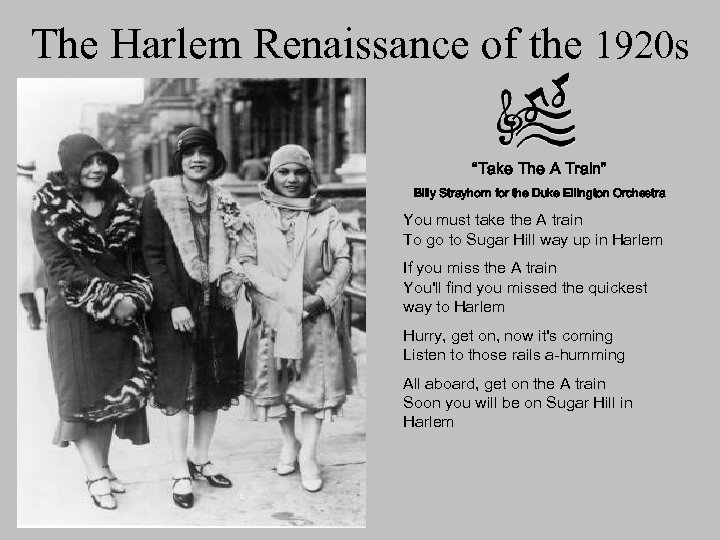 The Harlem Renaissance of the 1920 s “Take The A Train” Billy Strayhorn for