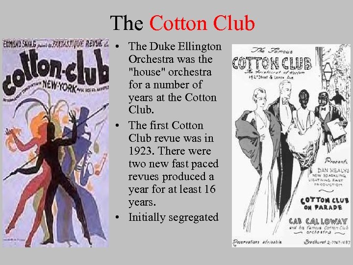 The Cotton Club • The Duke Ellington Orchestra was the 