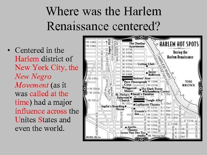 Where was the Harlem Renaissance centered? • Centered in the Harlem district of New