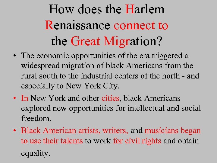 How does the Harlem Renaissance connect to the Great Migration? • The economic opportunities