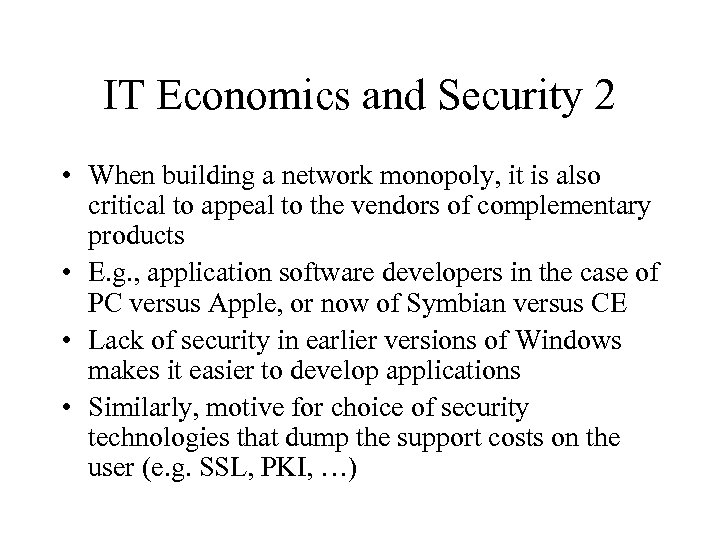 IT Economics and Security 2 • When building a network monopoly, it is also