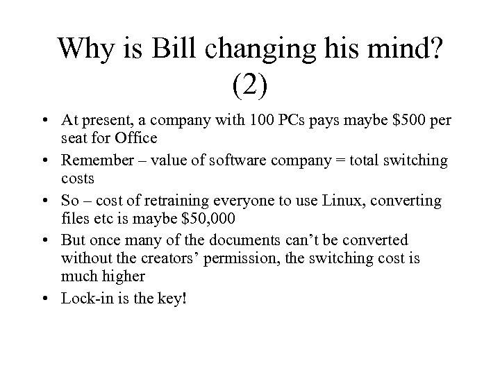 Why is Bill changing his mind? (2) • At present, a company with 100