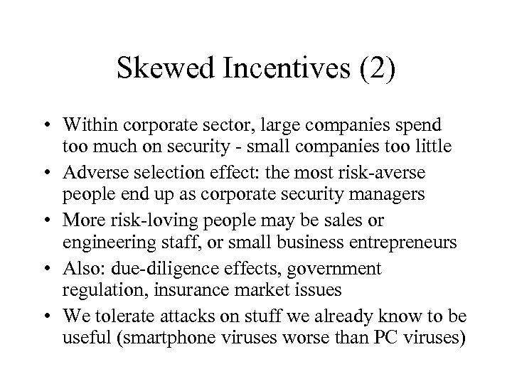 Skewed Incentives (2) • Within corporate sector, large companies spend too much on security