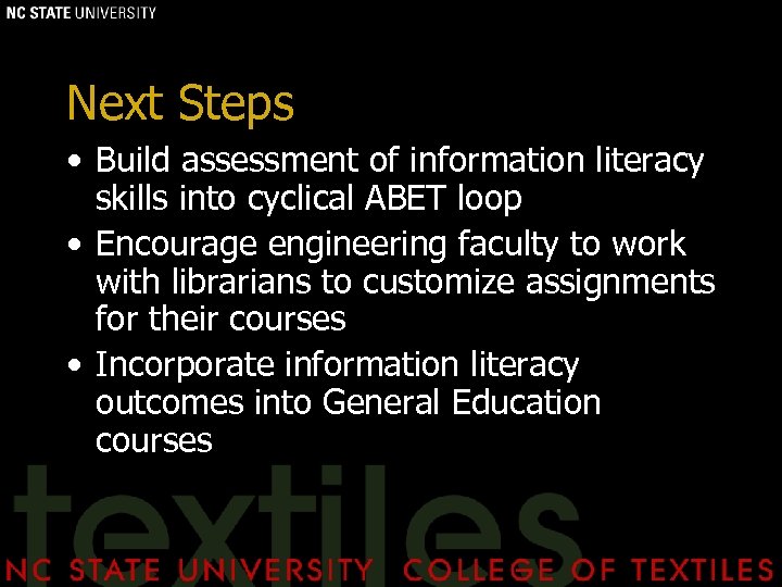 Next Steps • Build assessment of information literacy skills into cyclical ABET loop •