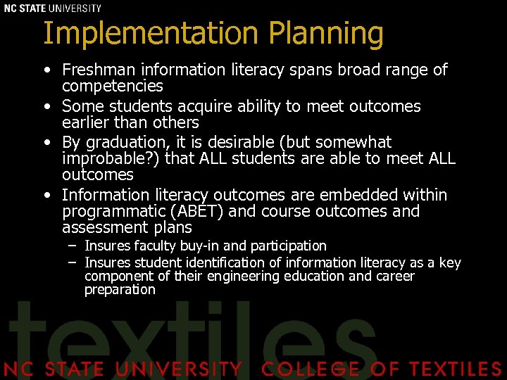 Implementation Planning • Freshman information literacy spans broad range of competencies • Some students