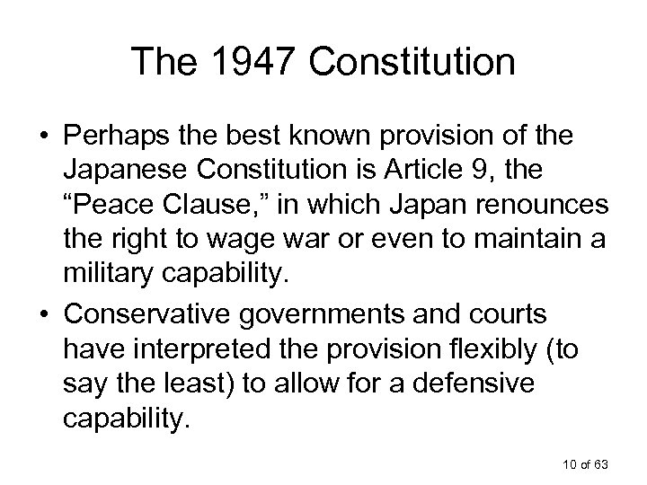 The 1947 Constitution • Perhaps the best known provision of the Japanese Constitution is