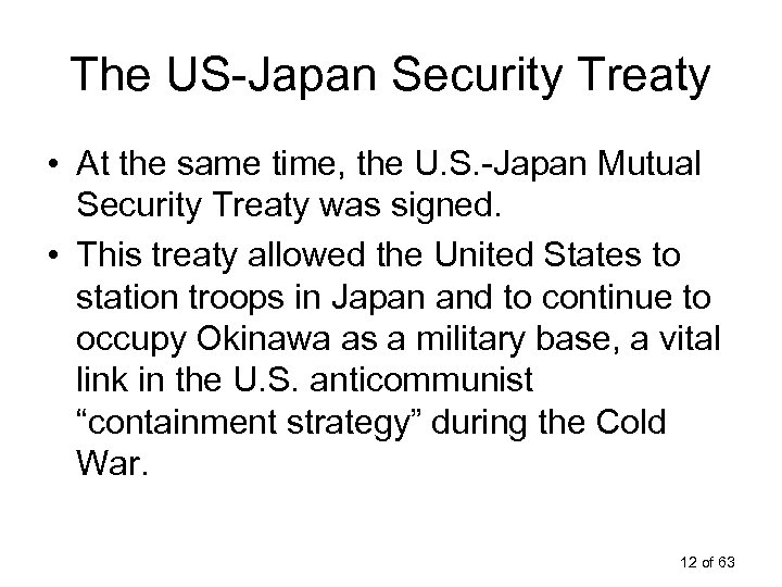 The US-Japan Security Treaty • At the same time, the U. S. -Japan Mutual