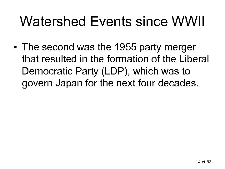 Watershed Events since WWII • The second was the 1955 party merger that resulted