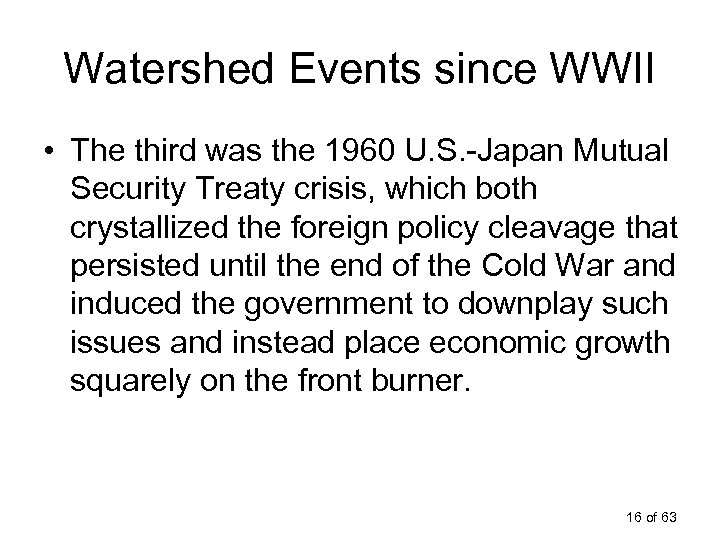 Watershed Events since WWII • The third was the 1960 U. S. -Japan Mutual