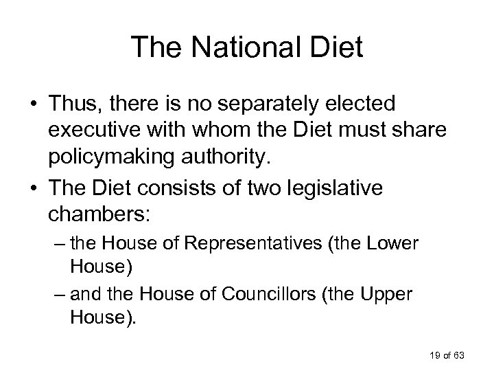 The National Diet • Thus, there is no separately elected executive with whom the