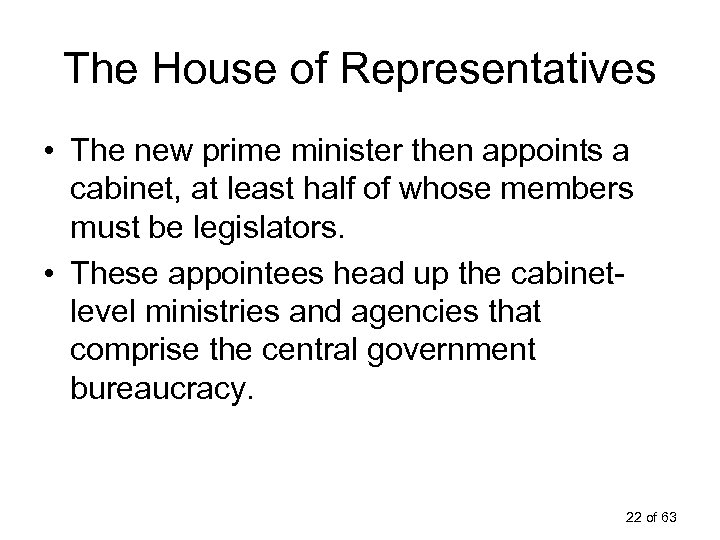 The House of Representatives • The new prime minister then appoints a cabinet, at