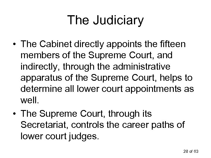 The Judiciary • The Cabinet directly appoints the fifteen members of the Supreme Court,