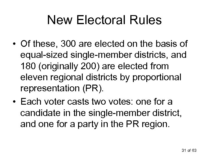 New Electoral Rules • Of these, 300 are elected on the basis of equal-sized