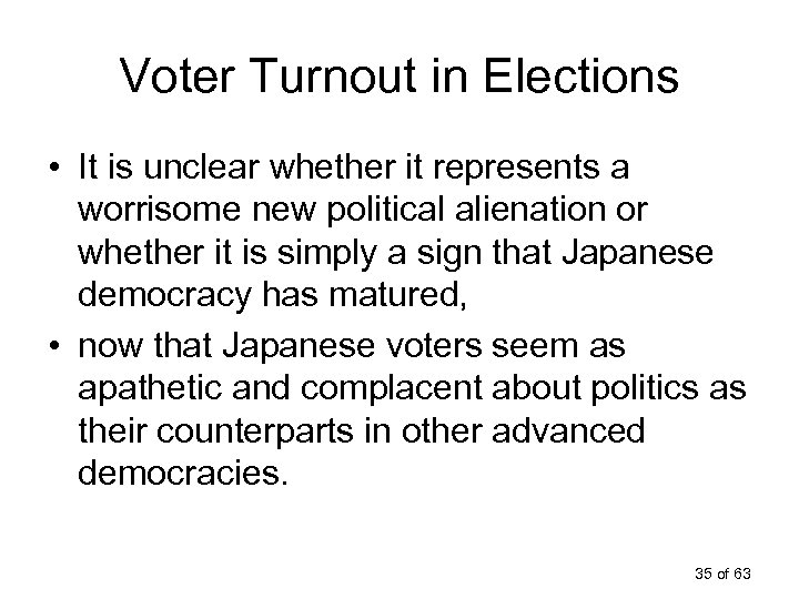 Voter Turnout in Elections • It is unclear whether it represents a worrisome new