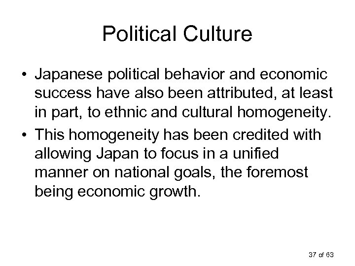 Political Culture • Japanese political behavior and economic success have also been attributed, at