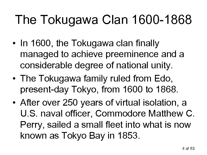 The Tokugawa Clan 1600 -1868 • In 1600, the Tokugawa clan finally managed to