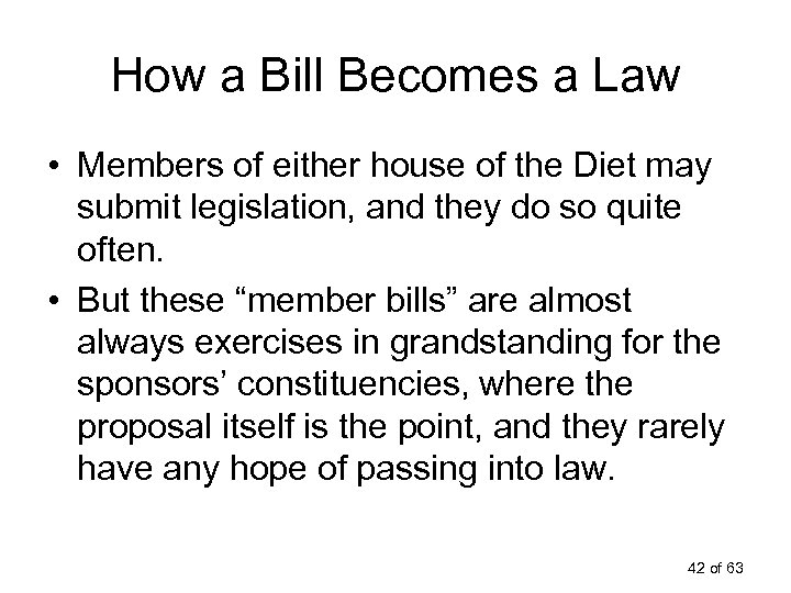 How a Bill Becomes a Law • Members of either house of the Diet