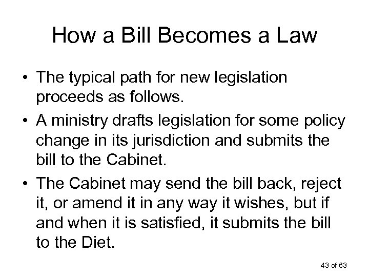 How a Bill Becomes a Law • The typical path for new legislation proceeds