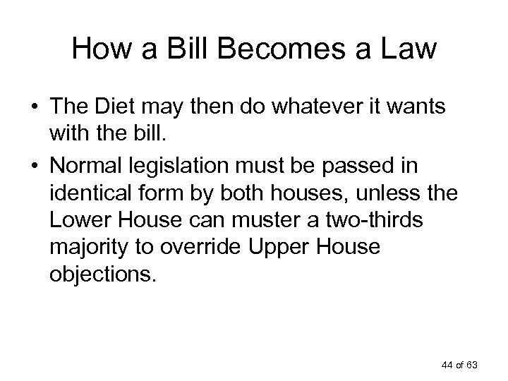 How a Bill Becomes a Law • The Diet may then do whatever it