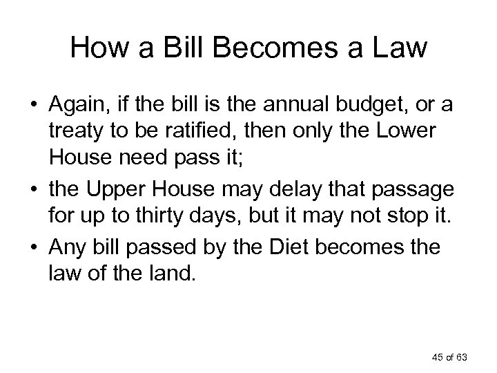 How a Bill Becomes a Law • Again, if the bill is the annual