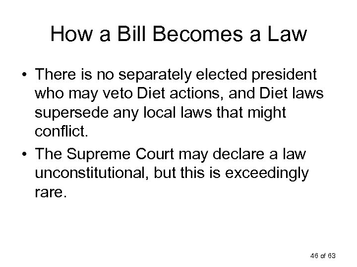 How a Bill Becomes a Law • There is no separately elected president who