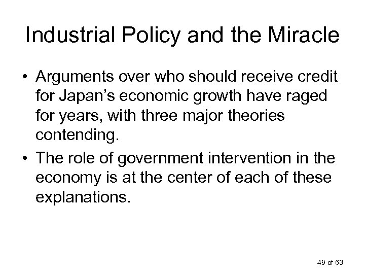 Industrial Policy and the Miracle • Arguments over who should receive credit for Japan’s