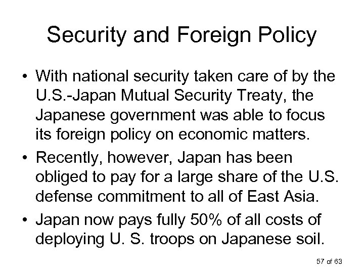 Security and Foreign Policy • With national security taken care of by the U.