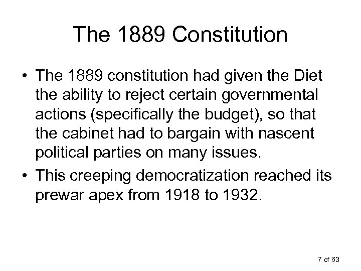 The 1889 Constitution • The 1889 constitution had given the Diet the ability to