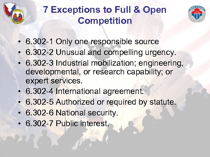 7 Exceptions to Full & Open Competition • 6. 302 -1 Only one responsible