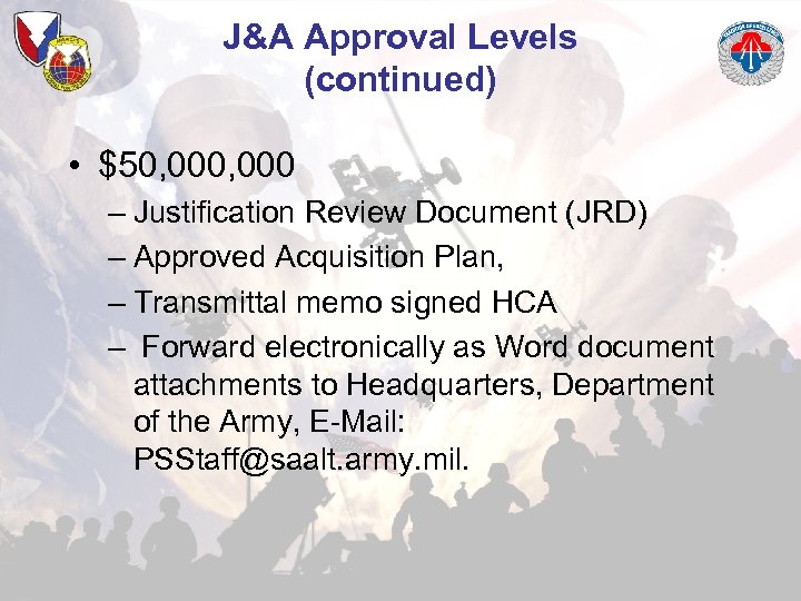 J&A Approval Levels (continued) • $50, 000 – Justification Review Document (JRD) – Approved