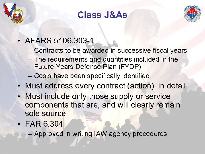 Class J&As • AFARS 5106. 303 -1 – Contracts to be awarded in successive