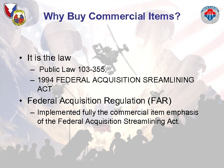 Why Buy Commercial Items? • It is the law – Public Law 103 -355,