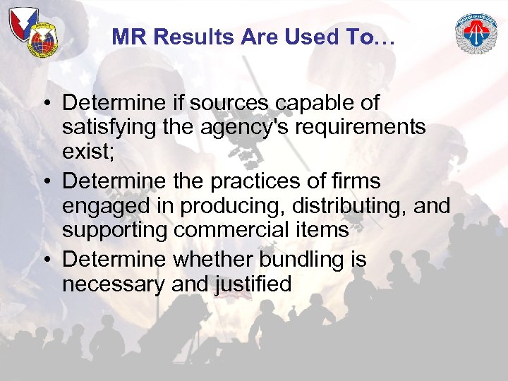 MR Results Are Used To… • Determine if sources capable of satisfying the agency's