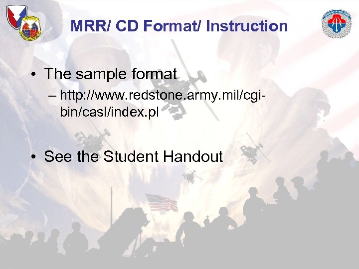 MRR/ CD Format/ Instruction • The sample format – http: //www. redstone. army. mil/cgibin/casl/index.