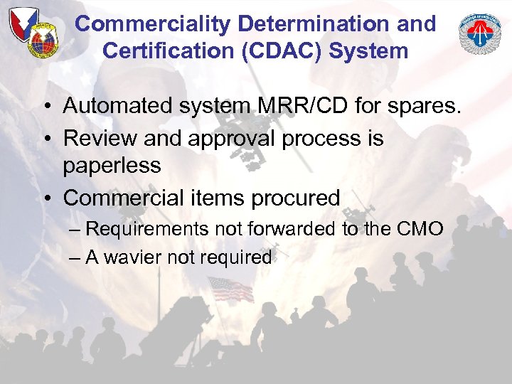 Commerciality Determination and Certification (CDAC) System • Automated system MRR/CD for spares. • Review