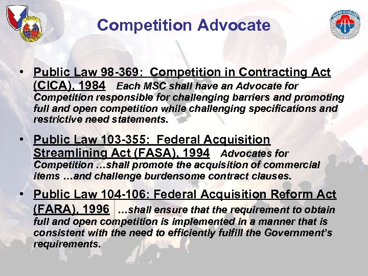 Competition Advocate • Public Law 98 -369: Competition in Contracting Act (CICA), 1984 Each