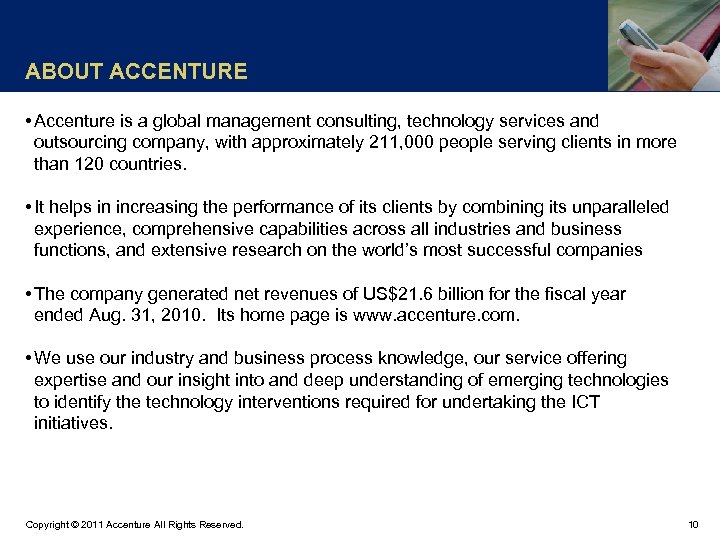 ABOUT ACCENTURE • Accenture is a global management consulting, technology services and outsourcing company,