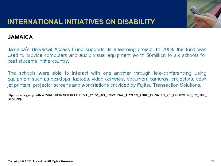 INTERNATIONAL INITIATIVES ON DISABILITY JAMAICA Jamaica’s Universal Access Fund supports its e-learning project. In