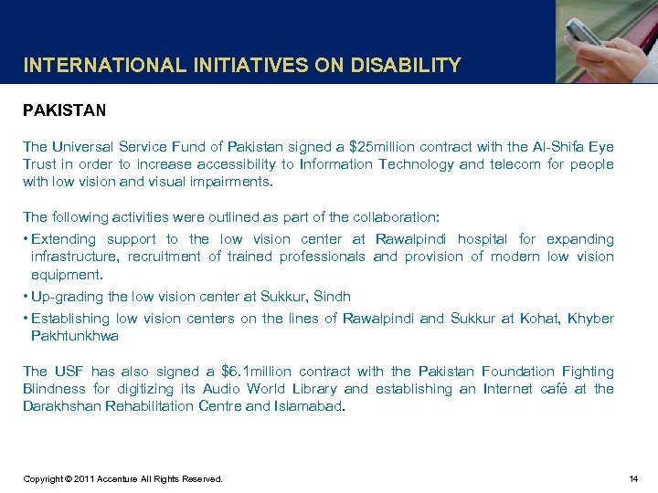 INTERNATIONAL INITIATIVES ON DISABILITY PAKISTAN The Universal Service Fund of Pakistan signed a $25