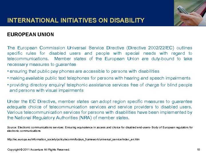 INTERNATIONAL INITIATIVES ON DISABILITY EUROPEAN UNION The European Commission Universal Service Directive (Directive 2002/22/EC)