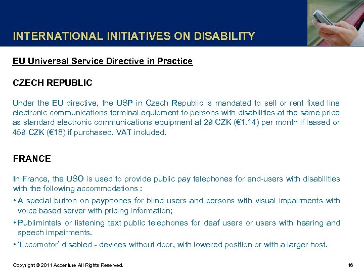 INTERNATIONAL INITIATIVES ON DISABILITY EU Universal Service Directive in Practice CZECH REPUBLIC Under the